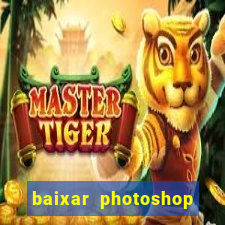 baixar photoshop beta crackeado